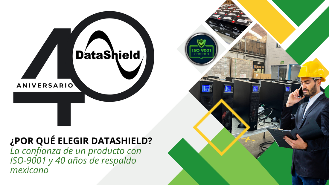 ¿Por qué elegir DataShield? La confianza de un producto con ISO 9001 y 40 años de respaldo mexicano